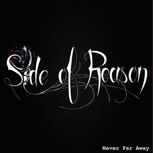 Side Of Reason : Never Far Away